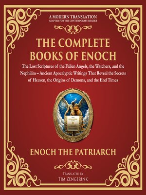 cover image of The Complete Books of Enoch – the Lost Scriptures of the Fallen Angels, the Watchers, and the Nephilim
